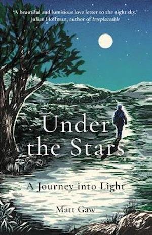 Cover for Matt Gaw · Under the Stars: A Journey Into Light (Taschenbuch) (2021)