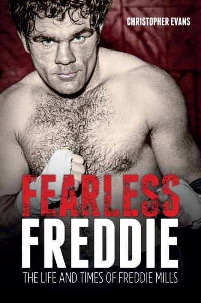 Cover for Chris Evans · Fearless Freddie: The Life and Times of Freddie Mills (Inbunden Bok) (2017)