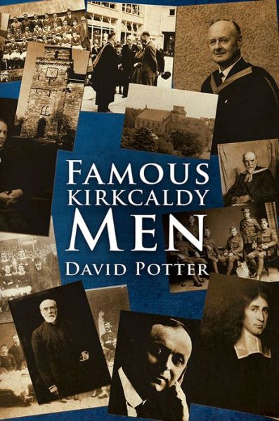 Cover for David Potter · Famous Kirkcaldy Men (Paperback Book) (2016)