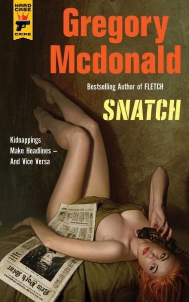 Snatch - Hard Case Crime - Gregory Mcdonald - Książki - Titan Books Ltd - 9781785651823 - 7 lutego 2017