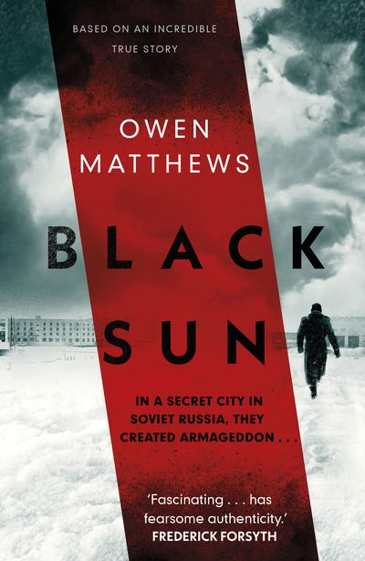 Cover for Owen Matthews · Black Sun: Based on a true story, the critically acclaimed Soviet thriller (Hardcover Book) (2019)