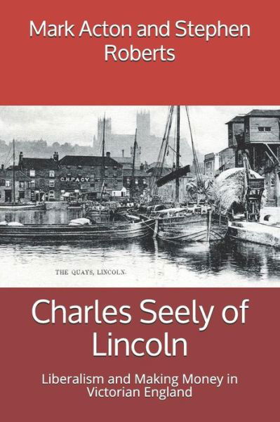 Cover for Stephen Roberts · Charles Seely of Lincoln (Taschenbuch) (2019)