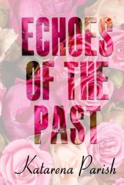 Cover for Katarena Parish · Echoes of the Past (Paperback Book) (2019)