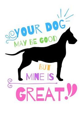 Cover for Snarky Doggie · Your Dog May Be Good But Mine Is Great (Paperback Book) (2019)