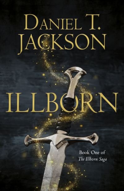 Cover for Daniel T. Jackson · ILLBORN: Book One of The Illborn Saga - The Illborn Saga (Pocketbok) (2021)