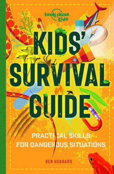 Cover for Lonely Planet Kids · Lonely Planet Kids Kids' Survival Guide: Practical Skills for Intense Situations - Lonely Planet Kids (Pocketbok) (2020)