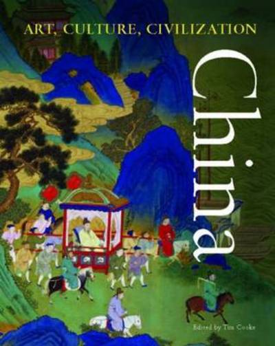 Cover for Tim Cooke · China - Art, Culture, Civilisation (Hardcover Book) (2009)