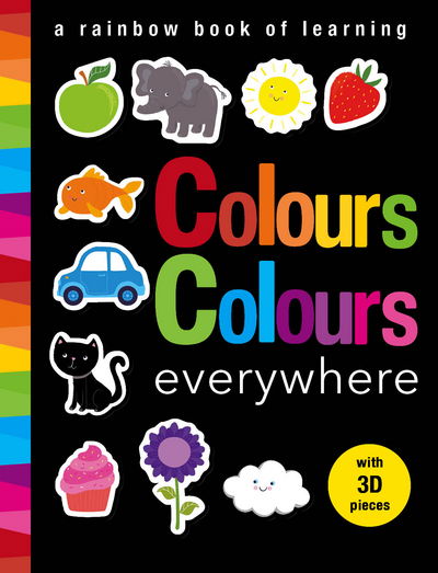 Cover for Libby Walden · Colours Colours everywhere: A rainbow book of learning (Book) (2016)