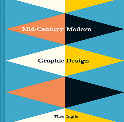 Cover for Theo Inglis · Mid-Century Modern Graphic Design (Hardcover Book) (2019)