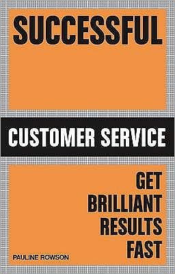 Cover for Pauline Rowson · Successful Customer Service: Get Brilliant Results Fast (Paperback Book) (2009)