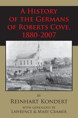 Cover for Reinhart Kondert · A History of the Germans of Roberts Cove, 1880-2007 (Pocketbok) (2016)