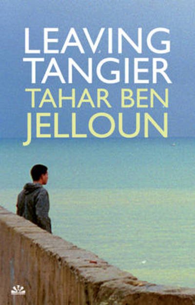 Cover for Tahar Ben Jelloun · Leaving Tangier (Paperback Bog) (2009)