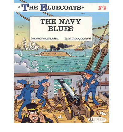 Cover for Raoul Cauvin · Bluecoats Vol. 2: The Navy Blues (Paperback Book) (2009)