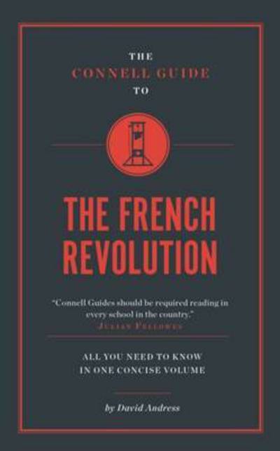The Connell Guide To The French Revolution - The Connell Guide To - David Andress - Bücher - CONNELL PUBLISHING LTD - 9781907776823 - 29. März 2016