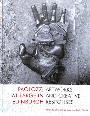 Cover for Christine De Luca · Paolozzi at Large in Edinburgh: Artwork and Creative Responses (Hardcover Book) (2018)