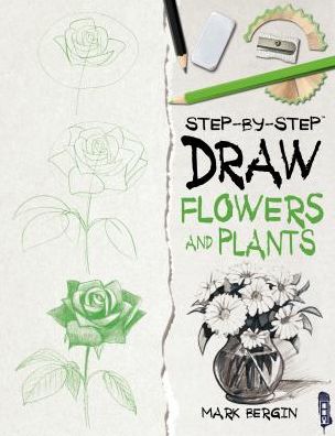 Cover for Mark Bergin · Draw Flowers and Plants (Hardcover Book) (2019)