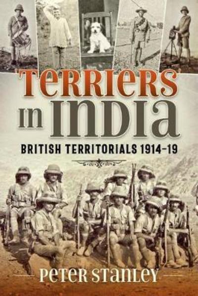 Cover for Peter Stanley · 'Terriers' in India: British Territorials 1914-19 - War &amp; Military Culture in South Asia (Hardcover Book) (2019)