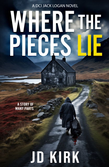 Cover for J.D. Kirk · Where the Pieces Lie - DCI Logan Crime Thrillers (Paperback Book) (2024)