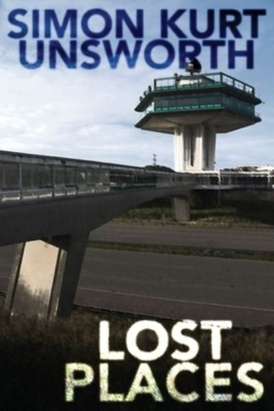 Cover for Simon Kurt Unsworth · Lost Places (Paperback Book) (2022)