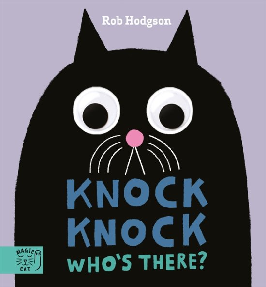 Knock Knock…Who's There?: Who's Peering in Through the Door? Knock Knock to Find Out Who’s There! - Rob Hodgson - Bøker - Magic Cat Publishing - 9781913520823 - 16. mars 2023