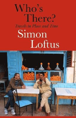 Cover for Simon Loftus · Who's There: Travels in Place and Time (Paperback Book) (2024)