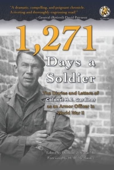 Cover for H E Gardiner · 1,271 Days a Soldier: The Diaries and Letters of Colonel H. E. Gardiner as an Armor Officer in World War II (Taschenbuch) (2021)