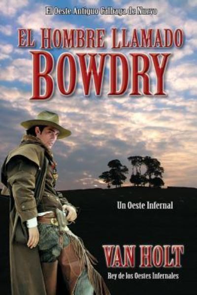 Cover for Van Holt · El Hombre Llamado Bowdry (Paperback Book) (2018)