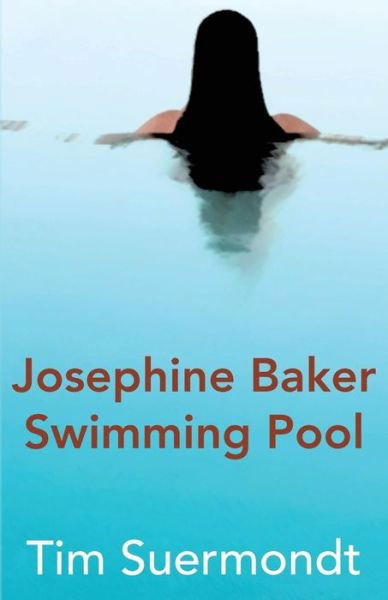 Cover for Tim Suermondt · Josephine Baker Swimming Pool (Paperback Book) (2019)