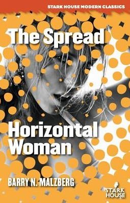 Cover for Barry N Malzberg · The Spread / Horizontal Woman (Pocketbok) (2019)
