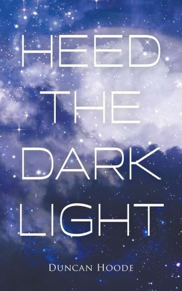 Cover for Duncan Hoode · Heed the Dark Light (Paperback Book) (2019)