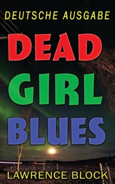 Cover for Lawrence Block · Dead Girl Blues - Deutsche Ausgabe (Pocketbok) (2020)