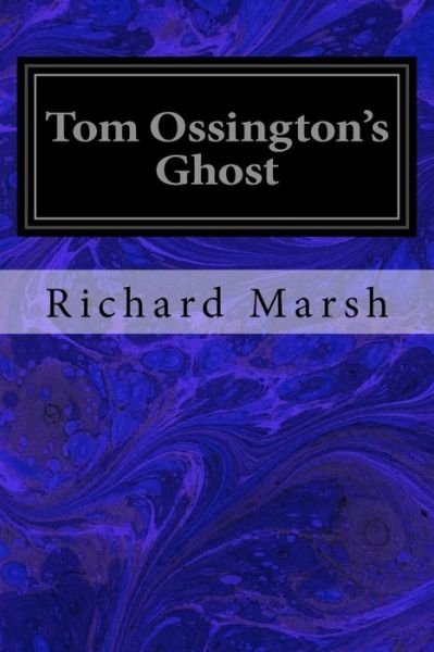 Cover for Richard Marsh · Tom Ossington's Ghost (Taschenbuch) (2017)