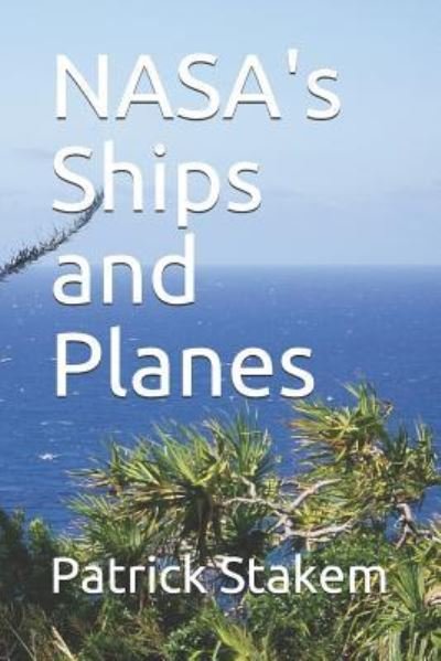Cover for Patrick Stakem · Nasa's Ships and Planes (Paperback Book) (2018)
