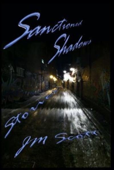 Cover for Jm Scott · Sanctioned Shadows (Paperback Book) (2017)