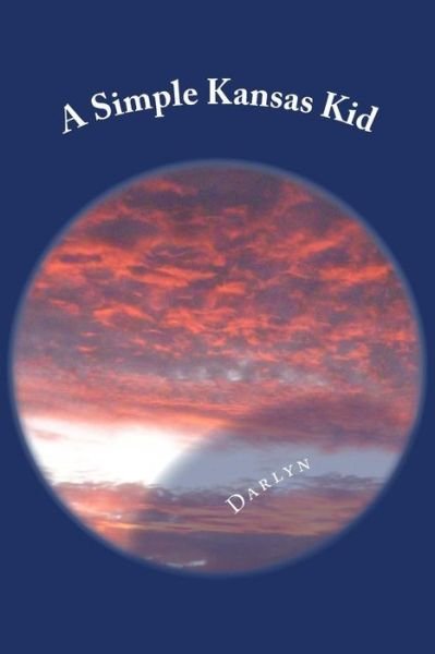Cover for Darlyn · A Simple Kansas Kid (Paperback Book) (2017)