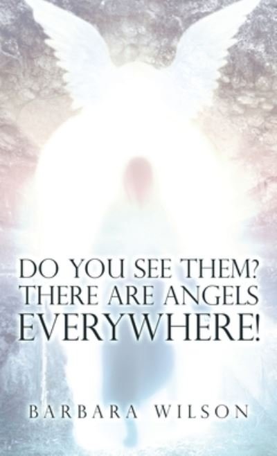 Cover for Barbara Wilson · Do You See Them? There Are Angels Everywhere! (Gebundenes Buch) (2021)