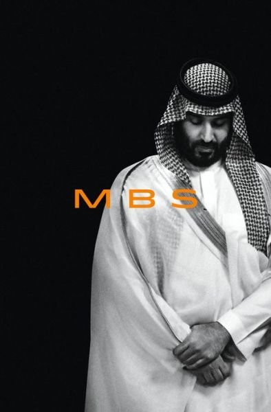 Cover for Ben Hubbard · MBS: The Rise to Power of Mohammed bin Salman (Innbunden bok) (2020)