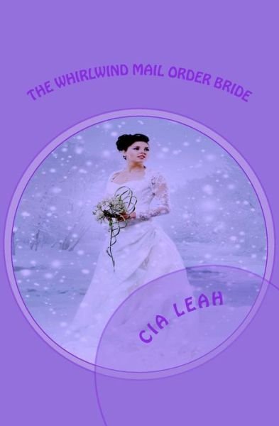 Cover for Cia Leah · The Whirlwind Mail Order Bride (Paperback Bog) (2018)