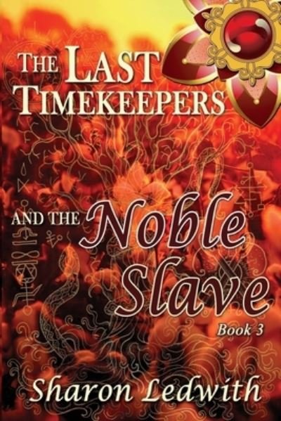 Cover for Sharon Ledwith · The Last Timekeepers and the Noble Slave (Paperback Bog) (2021)