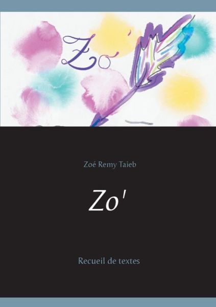 Zo' recueil de textes - Zoe Remy Taieb - Books - Books on Demand - 9782322163823 - October 8, 2018