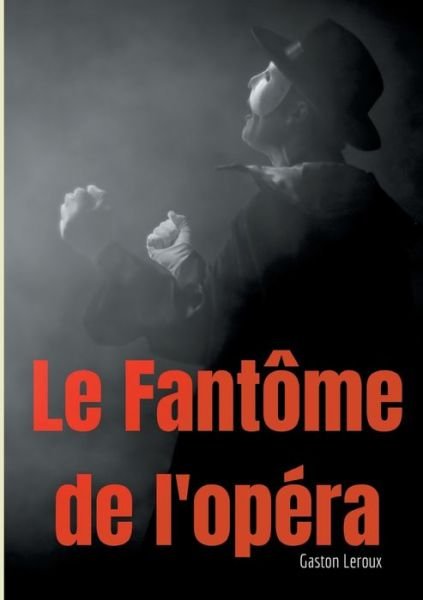 Cover for Gaston LeRoux · Le Fantome de l'opera (Paperback Book) (2021)
