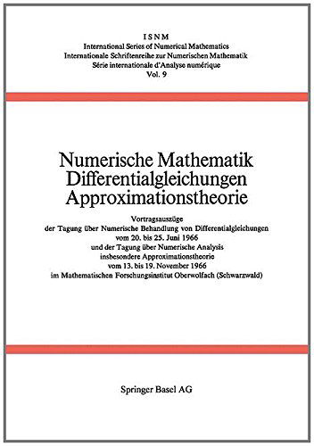 Cover for Collatz · Numerische Mathematik Differentialgleichungen Approximationstheorie: Vortragsauszuge Der Tagung UEber Numerische Behandlung Von Differentialgleichungen Vom 20. Bis 25. Juni 1966 Und Der Tagung UEber Numerische Analysis, Insbesondere Approximationstheorie  (Pocketbok) [Softcover Reprint of the Original 1st 1968 edition] (2014)