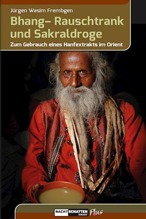 Cover for Jürgen Wasim Frembgen · Bhang – Rauschtrank und Sakraldroge (Book) (2025)
