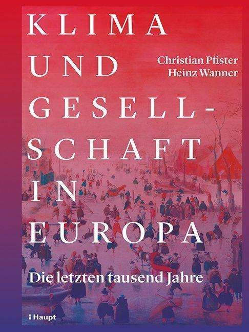 Cover for Christian Pfister · Klima und Gesellschaft in Europa (Hardcover Book) (2021)