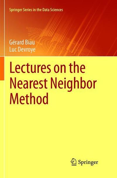 Cover for Gerard Biau · Lectures on the Nearest Neighbor Method - Springer Series in the Data Sciences (Paperback Book) [Softcover reprint of the original 1st ed. 2015 edition] (2019)