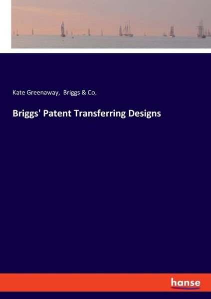 Cover for Kate Greenaway · Briggs' Patent Transferring Designs (Paperback Book) (2020)