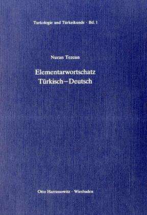 Cover for Nuran Tezcan · Elementarwortschatz Turkisch-deutsch (Turkologie Und Turkeikunde) (German Edition) (Hardcover Book) [German edition] (1988)