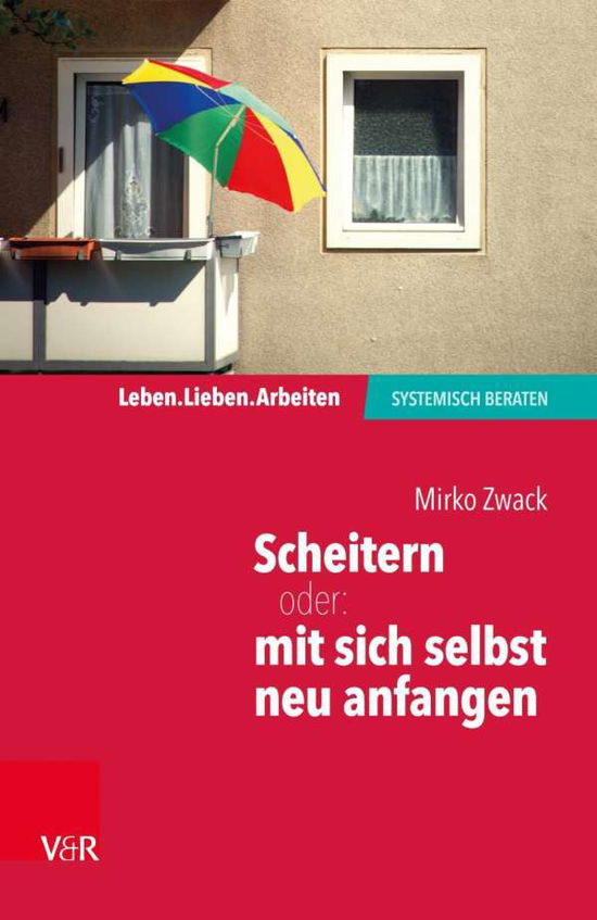 Cover for Mirko Zwack · Scheitern - oder: mit sich selbst neu anfangen (Paperback Book) (2019)