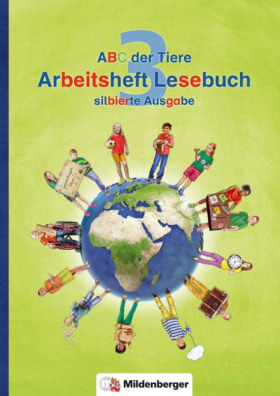 ABC der Tiere 3 - Arbeitsheft Lesebuch, silbierte Ausgabe. Neubearbeitung - Klaus Kuhn - Books - Mildenberger Verlag GmbH - 9783619345823 - June 7, 2017