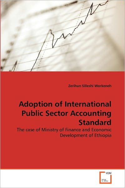 Cover for Zerihun Silleshi Workeneh · Adoption of International Public Sector Accounting Standard: the Case of Ministry of Finance and Economic Development of Ethiopia (Paperback Bog) (2011)
